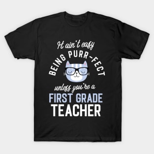 First Grade Teacher Cat Lover Gifts - It ain't easy being Purr Fect T-Shirt